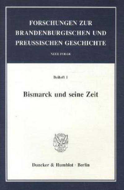 Bismarck und seine Zeit. - Johannes Kunisch