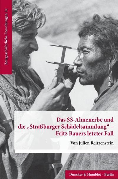 Das SS-Ahnenerbe und die »Straßburger Schädelsammlung« - Fritz Bauers letzter Fall. - Julien Reitzenstein