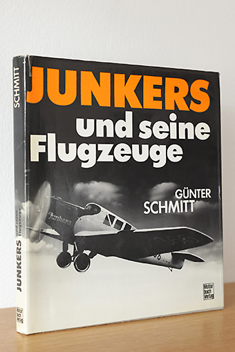 Junkers und seine Flugzeuge - Schmitt, Günter