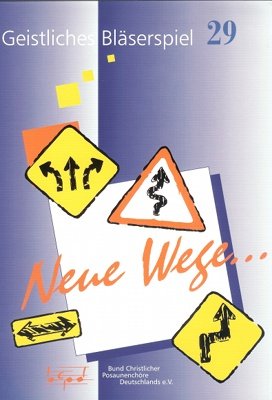 Geistliches Bläserspiel 29, Neue Wege - Herausgeber: Musikausschuß des BCPD