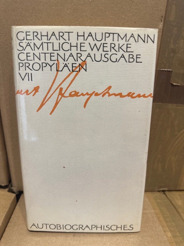 Autobiographisches. Sämtliche Werke. Centenar-Ausgabe. Bd. VII. - Hauptmann, Gerhart