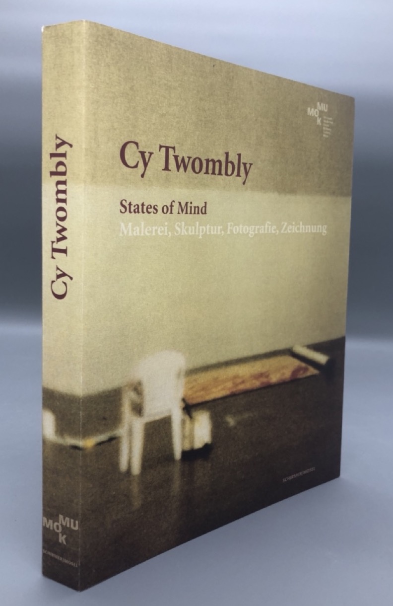 Cy Twombly – States of Mind. Malerei, Skulptur, Fotografie, Zeichnung. Zur Ausstellung im Museum Moderner Kunst Stiftung Ludwig Wien. - Twombly, Cy; Hochdörfer, Achim (Hrsg.)