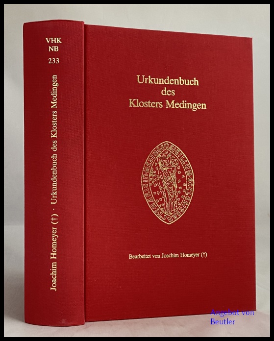 Urkundenbuch des Klosters Medingen. Für den Druck vorbereitet von Karin Gieschen. Mit einem Index der Personen und Orte von Uwe Ohainski. - Homeyer, Joachim (Bearbeitung)