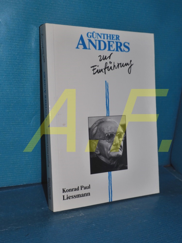 Günther Anders zur Einführung (SOAK-Einführungen 43) - Liessmann, Konrad Paul