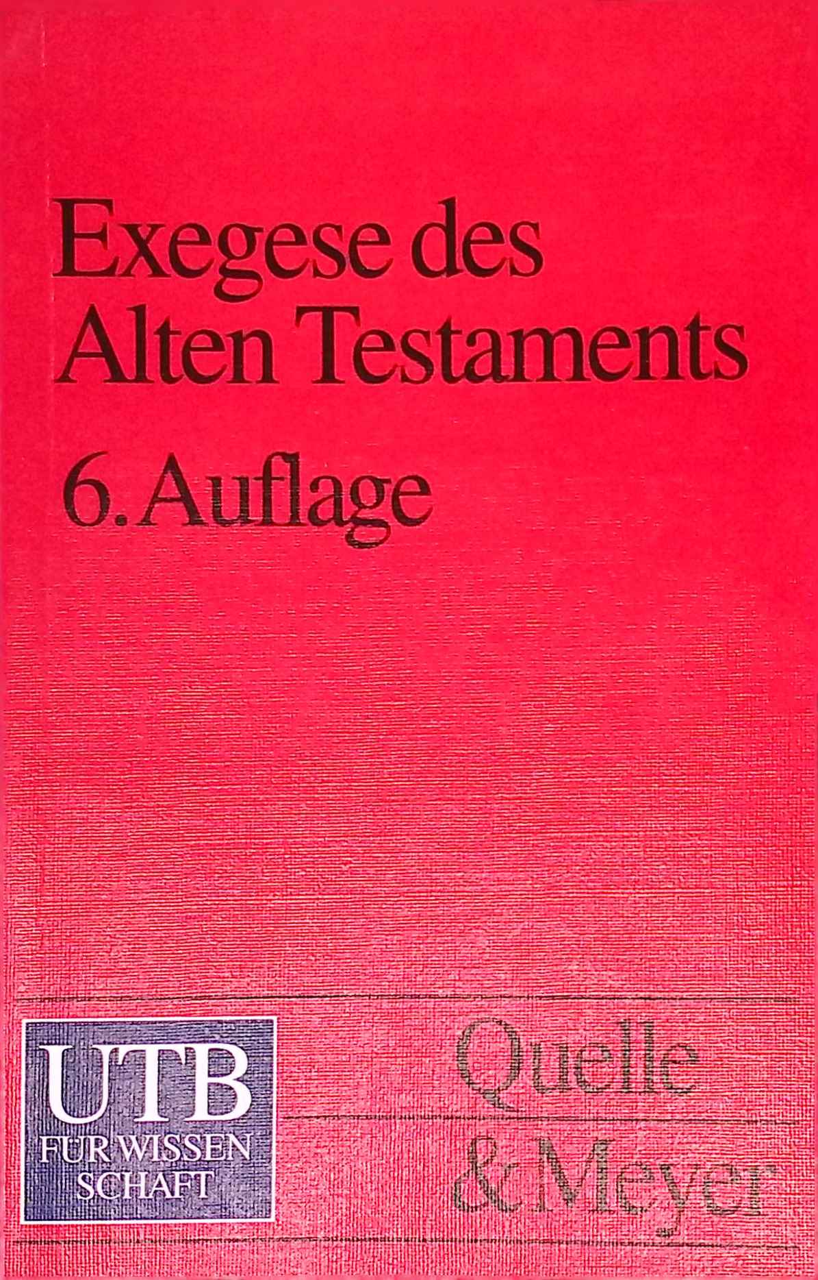 Exegese des Alten Testaments : Einführung in die Methodik. UTB ; 267 - Fohrer, Georg