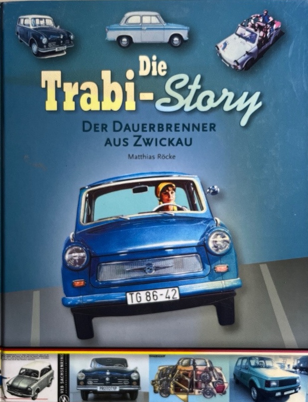 Die Trabi-Story. Der Dauerbrenner aus Zwickau. - Röcke, Matthias