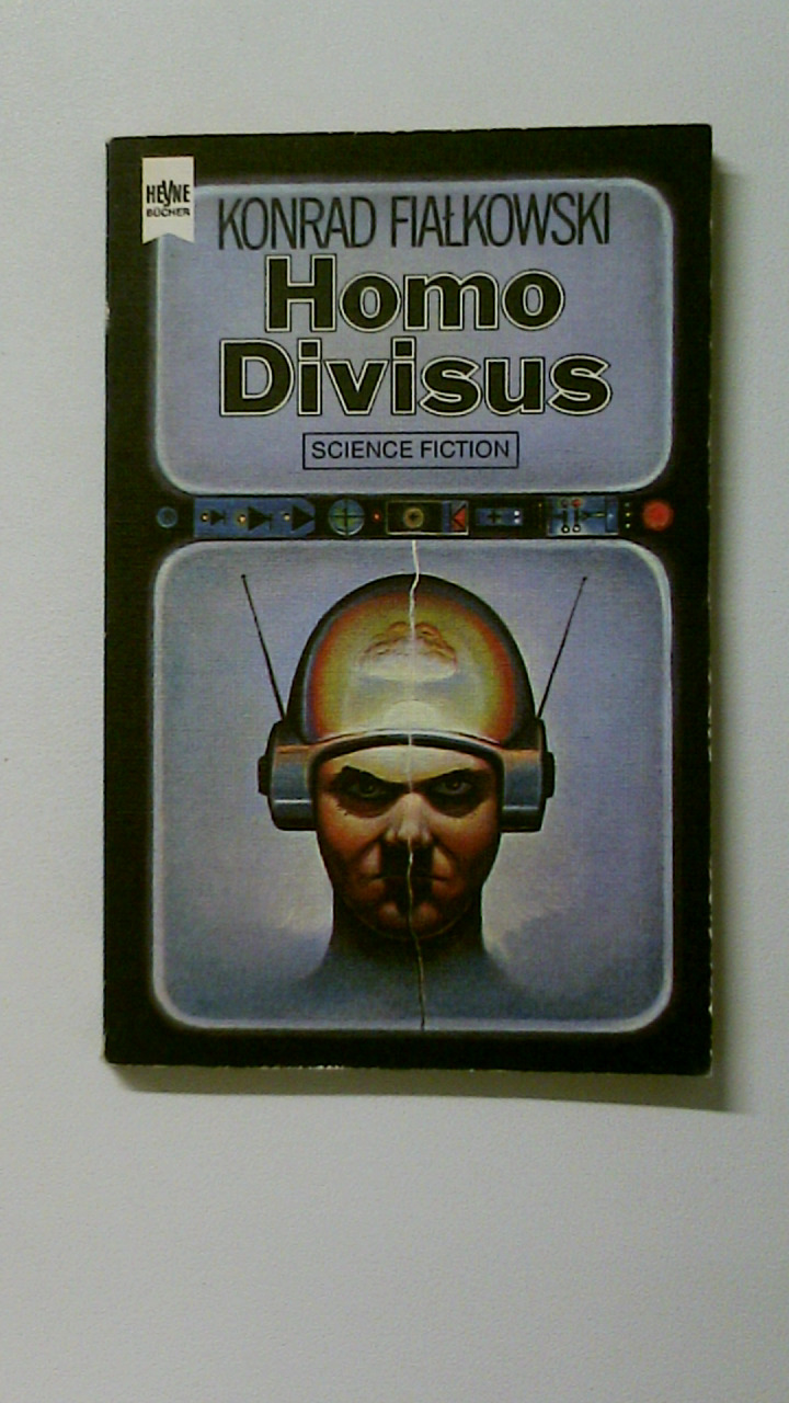 HOMO DIVISUS. Science-fiction-Roman - Fialkowski, Konrad