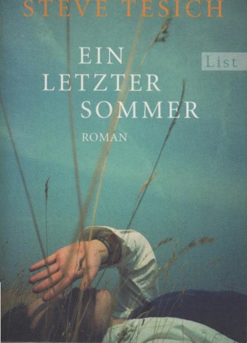 Ein letzter Sommer : Roman. Steve Tesich. Aus dem Amerikan. von Heidi Zerning / List-Taschenbuch ; 61041 - Tesich, Steve und Heidi Zerning