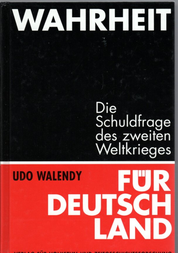 Wahrheit für Deutschland - Die Schuldfrage des Zweiten Weltkrieges - Udo Walendy