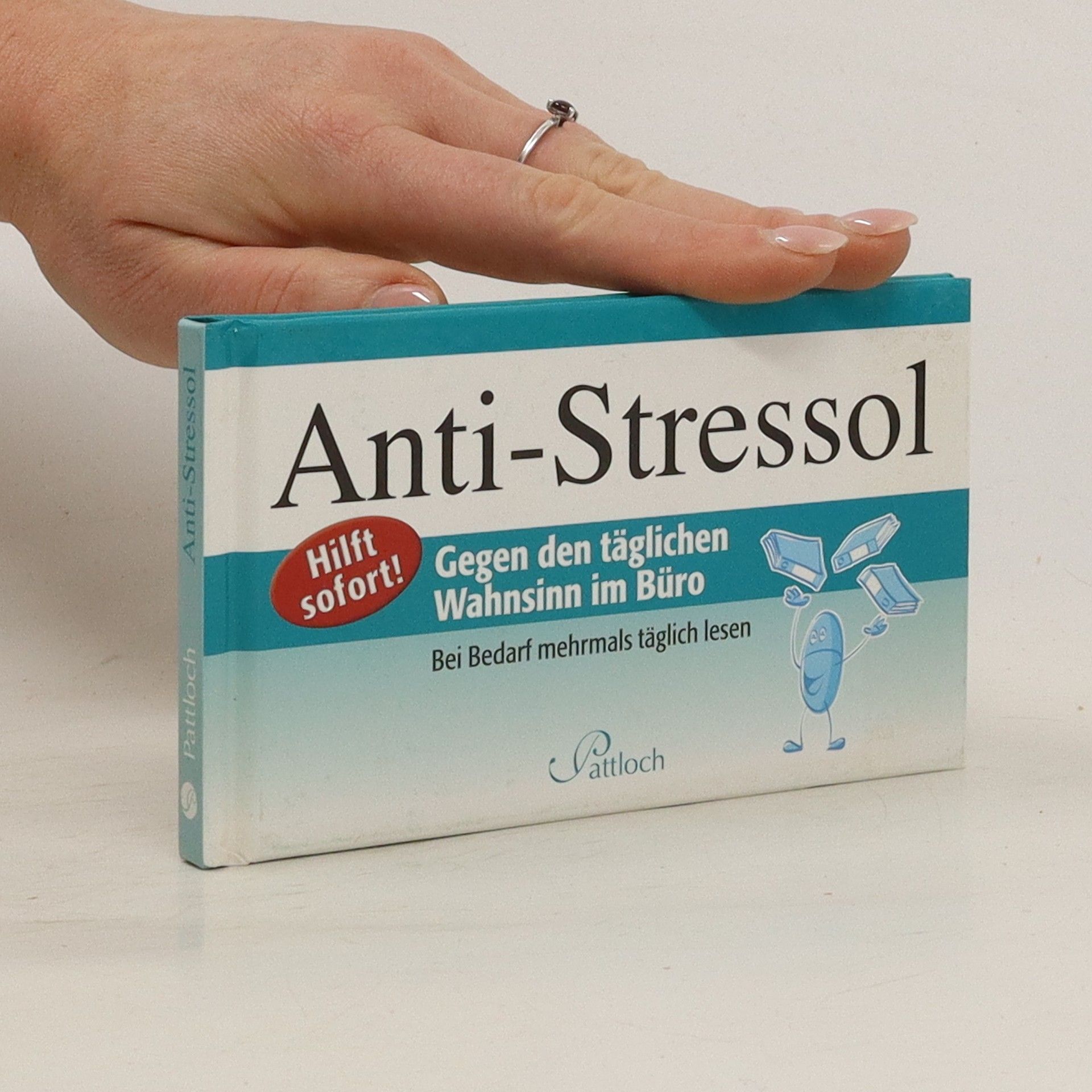 Anti-Stressol - gegen den ta?glichen Wahnsinn im Bu?ro - Janina Kurz