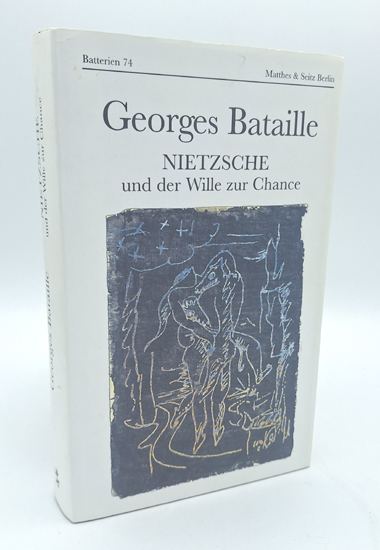 Nietzsche und der Wille zur Chance (Atheologische Summe III). - Bataille, Georges