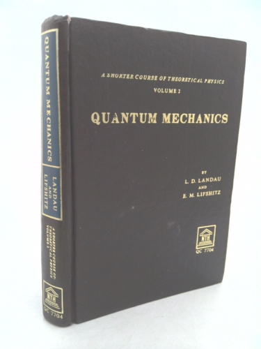 A Shorter Course of Theoretical Physics, Vol. 2: Quantum Mechanics - Lev Davidovich Landau; E. M. Lifshitz