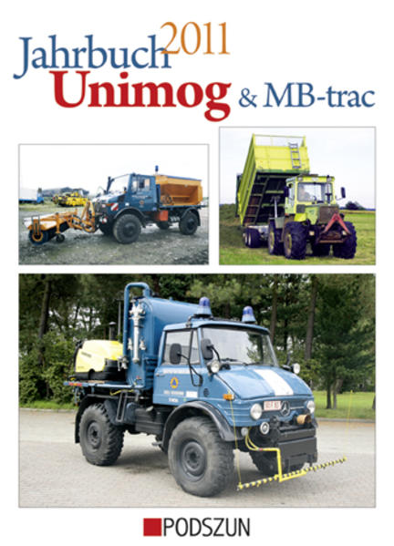 Jahrbuch Unimog & MB-trac 2011 - Sprengel, Jörg, Günther Uhl Christian Clewing u. a.