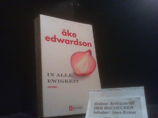 In alle Ewigkeit. Ullstein Taschenbücher ; 25920; Ullstein Belletristik ; 25920 - Edwardson, Ake