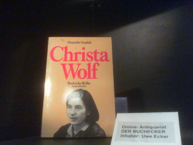 Christa Wolf. Stephan Alexander / Beck'sche Reihe ; 603 : Autorenbücher - Stephan, Alexander