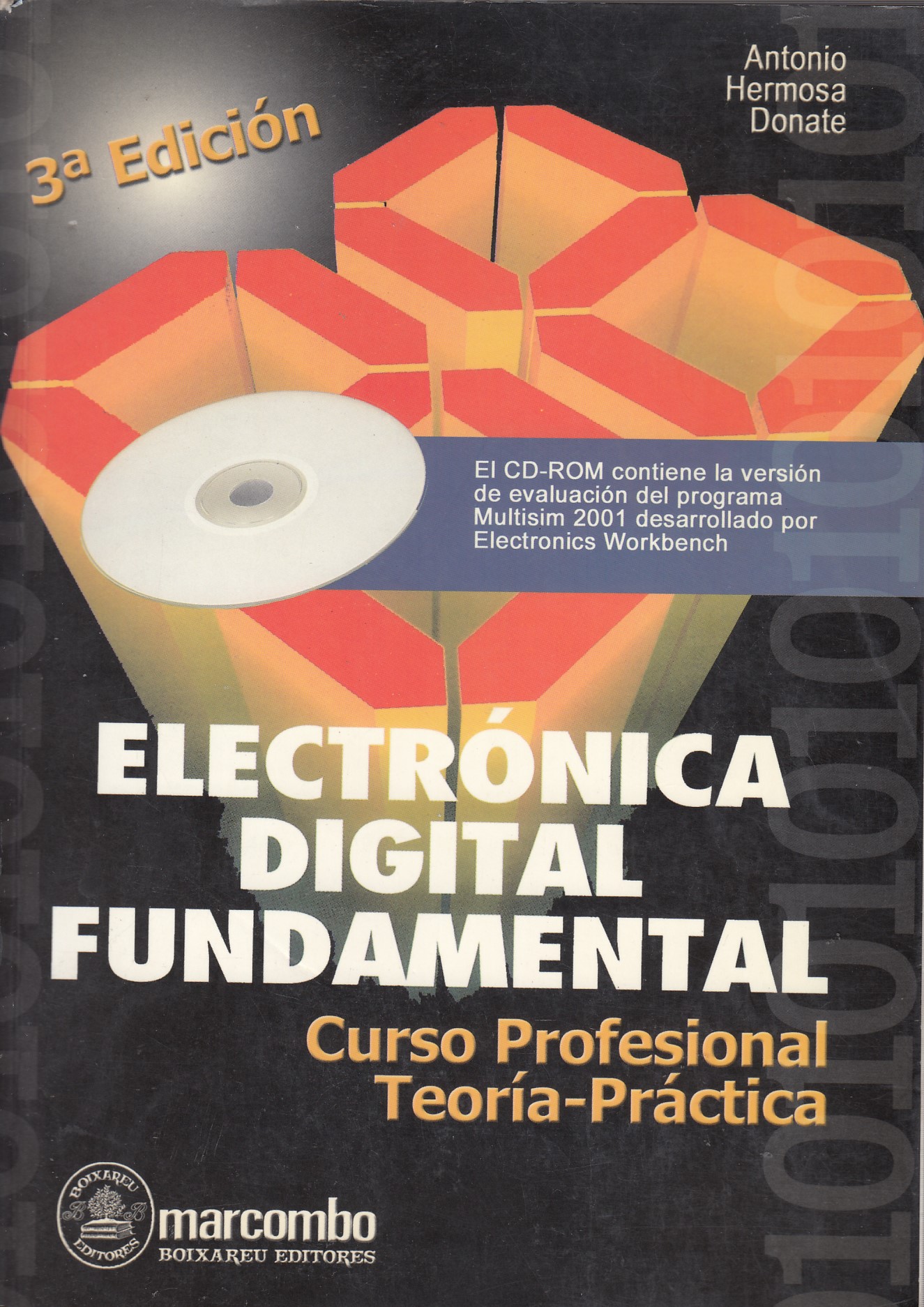 ELECTRÓNICA DIGITAL FUNDAMENTAL Curso Profesional Teoría-Práctica / Incluye CD-ROM - Antonio Hermoso Donate