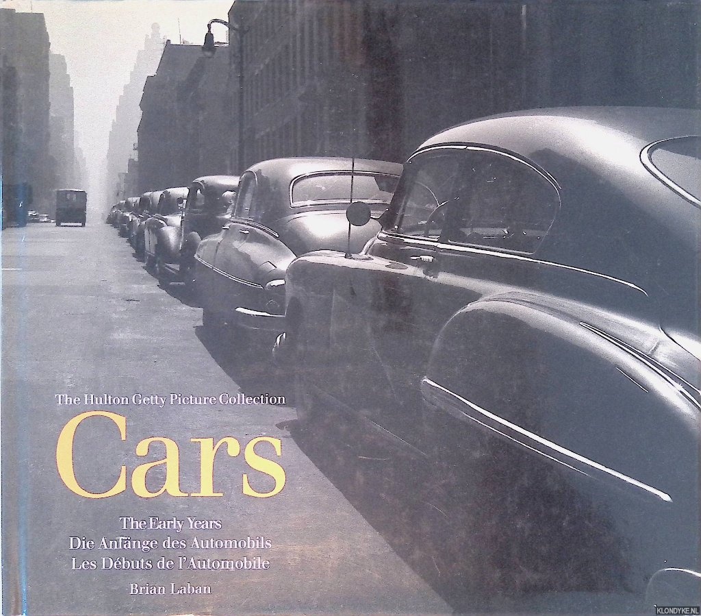 Cars: The Early Years = Die Anfänge des Automobils = Les Débuts de l'Automobile - Laban, Brian