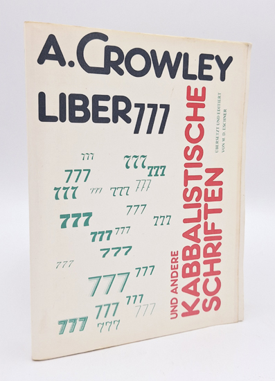 Liber 777 und andere kabbalistische Schriften. Inklusive Gematria & Sepher Sephiroth. - Crowley, A[leister] (eigentl.: Edward Alexander C.)