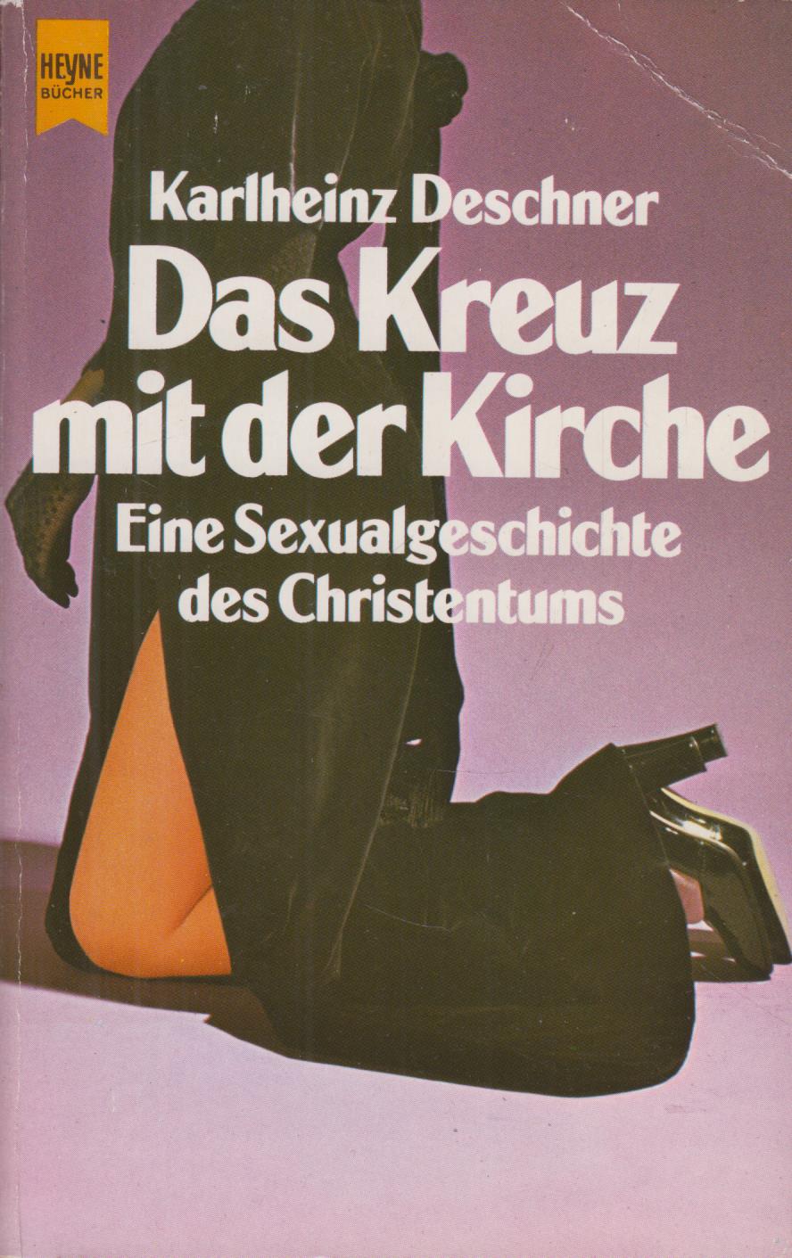 Das Kreuz mit der Kirche Eine Sexualgeschichte des Christentums - Deschner, Karlheinz