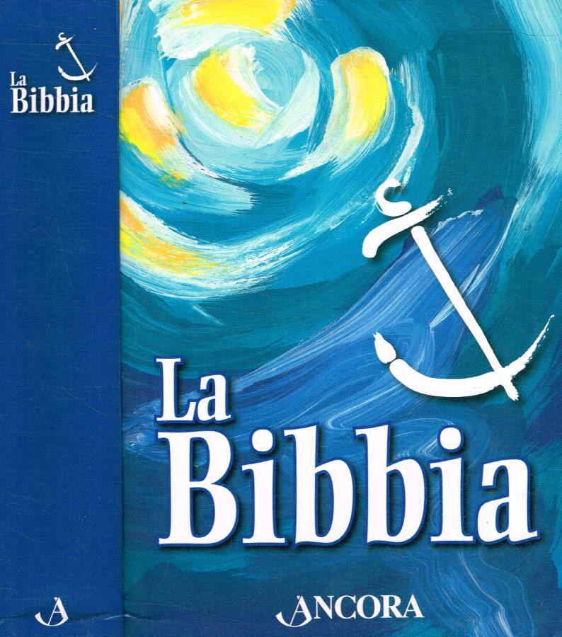 La Bibbia - Bruno Maggioni, Gregorio Vivaldelli, a cura di