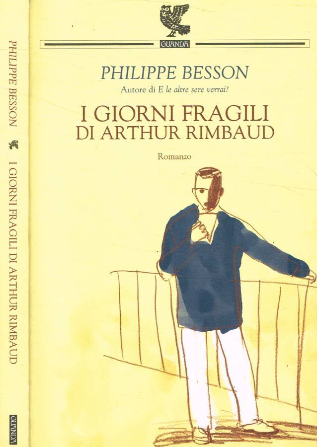I giorni fragili di Arthur Rimbaud - Besson Philippe