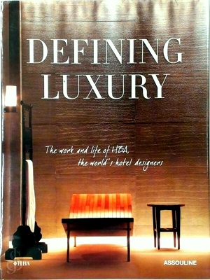 Defining Luxury The work and life of HBA, the world's hotel designers Special Collection by Judith Nasatir: Fine Hardcover (2012) | Collectors Bookstore Defining Luxury The work and life of HBA, the world's hotel designers Special Collection by Judith Nasatir: Fine Hardcover (2012) | Collectors Bookstore