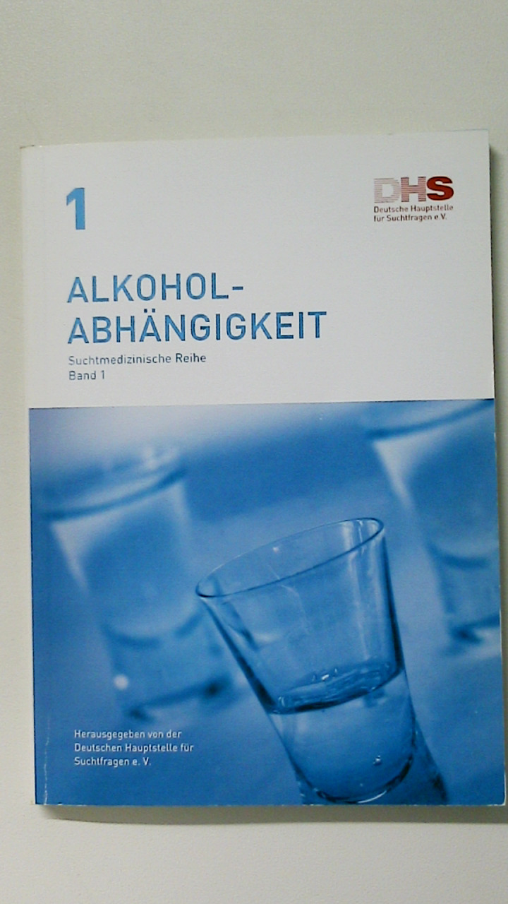 ALKOHOLABHÄNGIGKEIT. - Seitz, Helmut K.