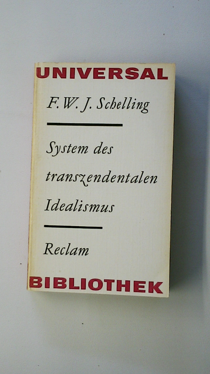 SYSTEM DES TRANSZENDENTALEN IDEALISMUS. - Schelling, Friedrich Wilhelm Joseph von