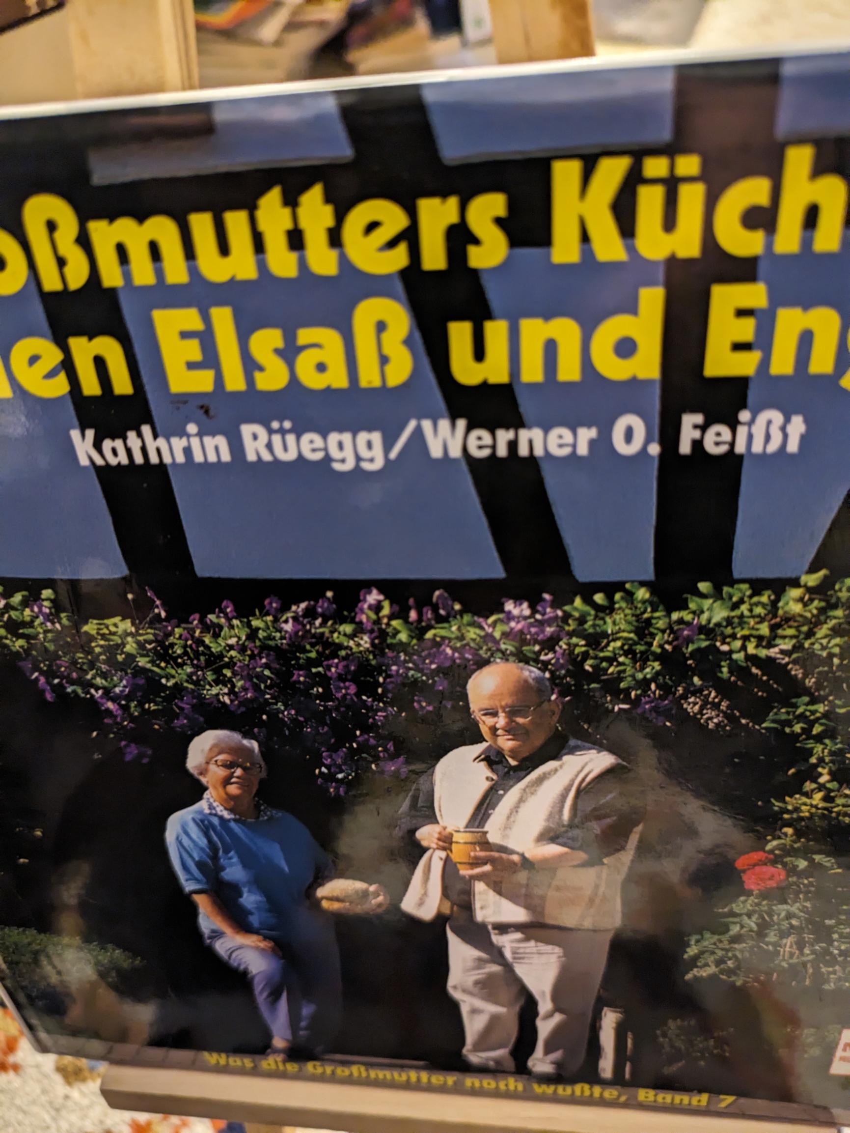 Was die Großmutter noch wußte Band 7, Großmutters Küche zwischen Elsaß und Engadin - Rüegg Kathrin, Feißt Werner O.