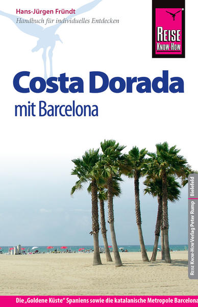 Reise Know-How Costa Dorada mit Barcelona: Reiseführer für individuelles Entdecken - Fründt, Hans-Jürgen