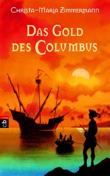 Das Gold des Columbus - Zimmermann, Christa-Maria