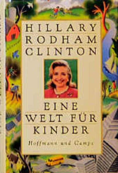 Eine Welt für Kinder - Clinton Hillary, Rodham und Klaus Pemsel