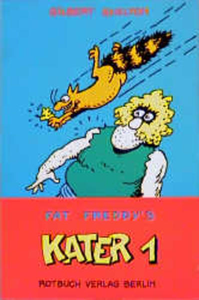 Fat Freddys Kater 1: Comics - Shelton, Gilbert und Gerhard Seyfried