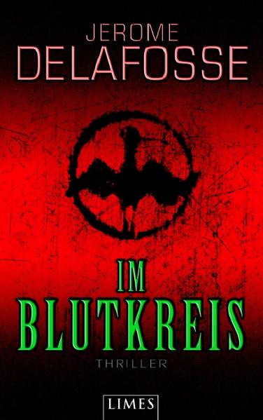 Im Blutkreis: Thriller - Delafosse, Jérôme und von Killisch-Horn Michael