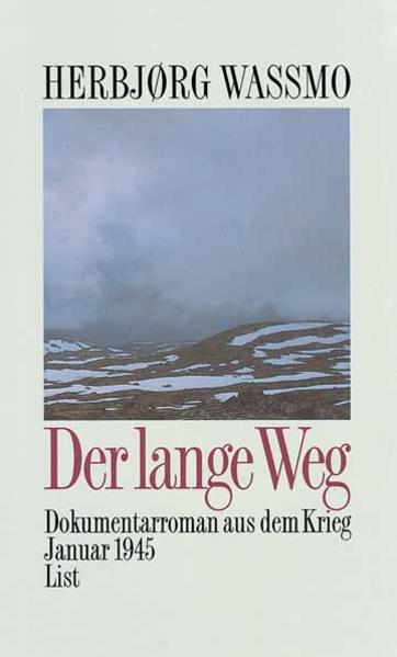 Der lange Weg: Dokumentarroman aus dem Krieg - Januar 1945 - Wassmo, Herbjørg und Ingrid Sack