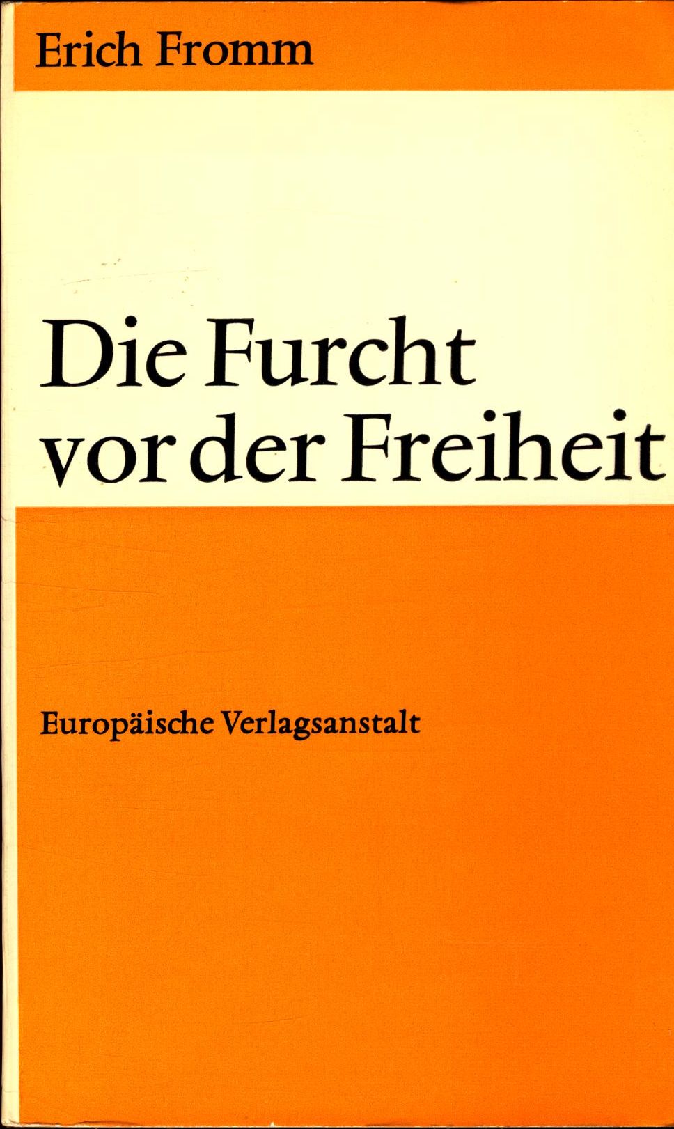 Die Furcht vor der Freiheit - Fromm, Erich und Rudolf Frank