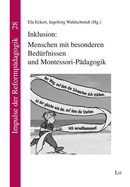 Inklusion: Menschen mit besonderen Bedürfnissen und Montessori-Pädagogik (Impulse der Reformpädagogik) - Eckert, Ela und Ingeborg Waldschmidt