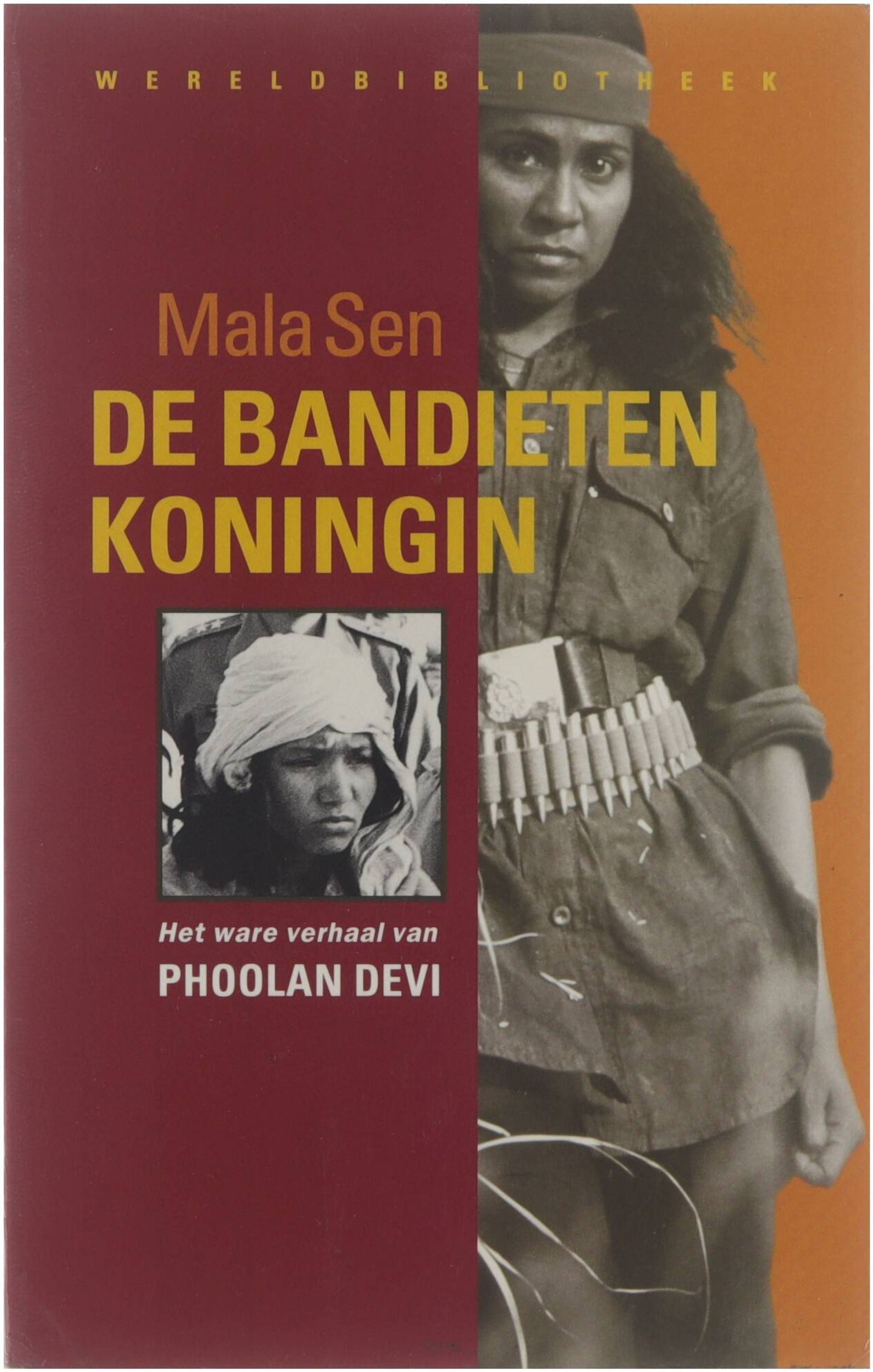 De bandietenkoningin, het ware verhaal van Phoolan Devi - Sen Mala