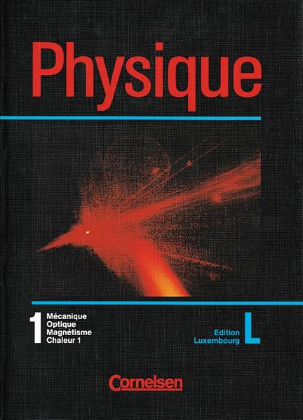 Physique - Luxembourg: Band 1 - Schülerbuch - Boysen, Gerd; Glunde, Hansgeorg; Heise, Harri