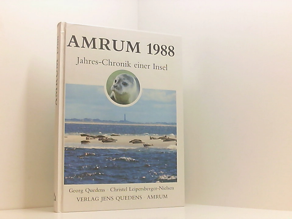 Amrum. Jahreschronik einer Insel / Amrum 1987: Jahres-Chronik einer Insel - Oömrang FerianGeorg Quedens und Rita Basty