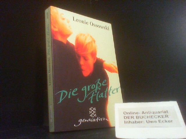 Die große Flatter : Roman. Fischer ; 80305 : Generation - Ossowski, Leonie