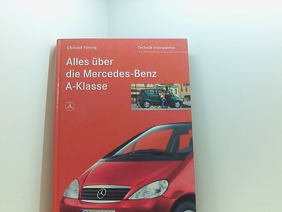 Alles über die Mercedes-Benz A-Klasse. Technik transparent eine Publikation der DaimlerChrysler AG, Global Service