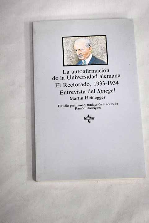 La autoafirmación de la universidad alemana - Heidegger, Martin