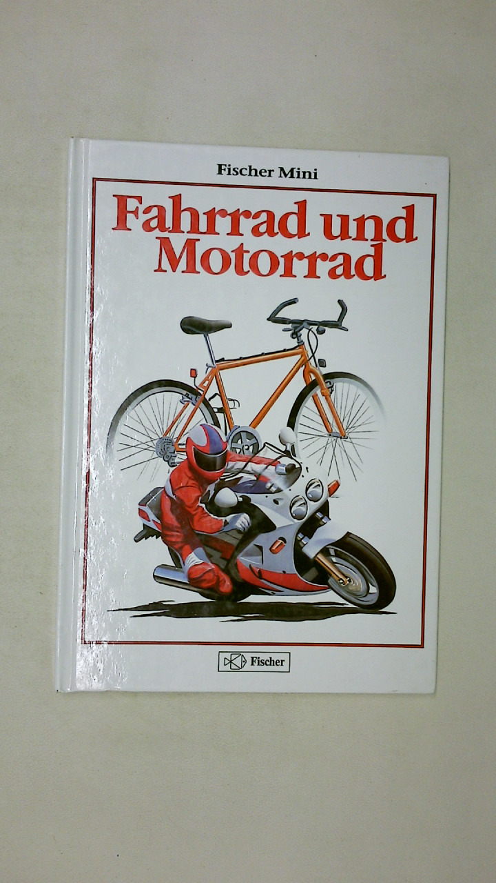 FAHRRAD UND MOTORRAD. - Pabst, Ingrid; Del Arbol, Rene;;