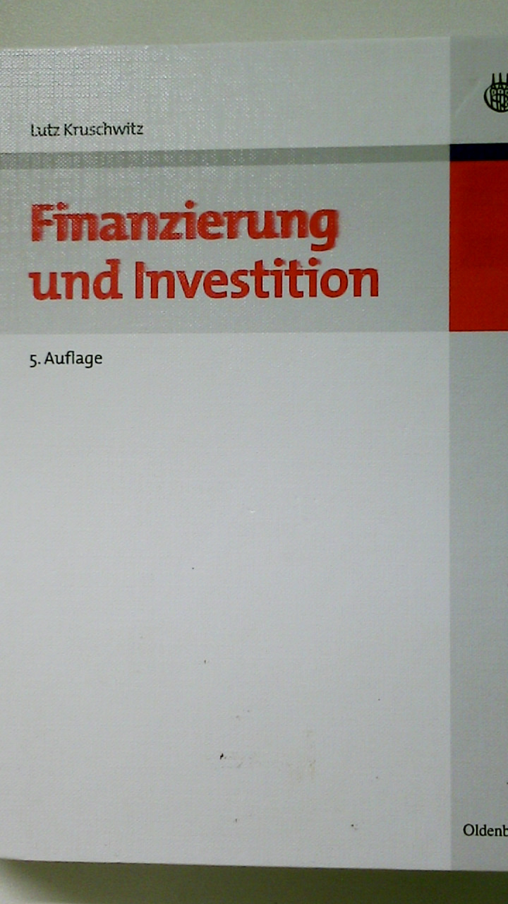 FINANZIERUNG UND INVESTITION. - Kruschwitz, Lutz