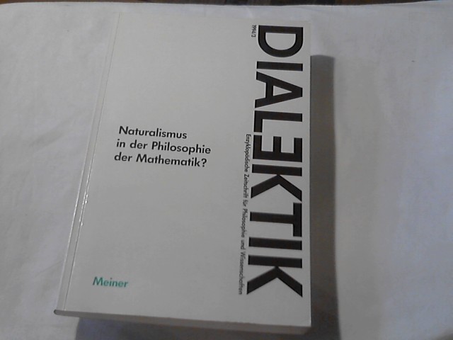 Naturalismus in der Philosophie der Mathematik?. Hrsg. von Brigitte Falkenburg / Dialektik ; 1994,3 - Falkenburg, Brigitte (Herausgeber)