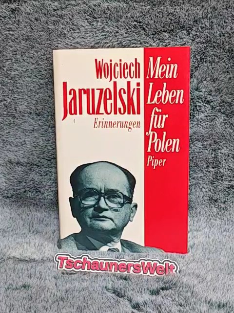Mein Leben für Polen : Erinnerungen ; mit einem Gespräch zwischen Wojciech Jaruzelski und Adam Michnik. Aus dem Franz. von Hans Kray - Jaruzelski, Wojciech