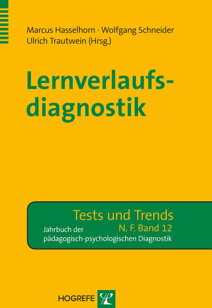 Lernverlaufsdiagnostik: Jahrbuch der pädagogisch- psychologischen Diagnostik (Tests und Trends in der pädagogisch-psychologischen Diagnostik) - Hasselhorn, Marcus, Wolfgang Schneider und Ulrich Trautwein