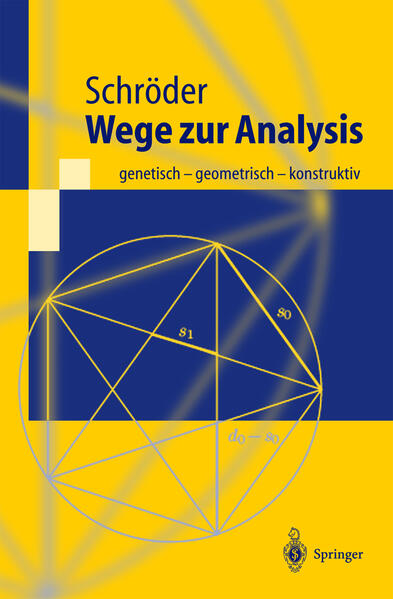 Wege zur Analysis: Genetisch - Geometrisch - Konstruktiv (Springer-Lehrbuch) - Schröder, Herbert