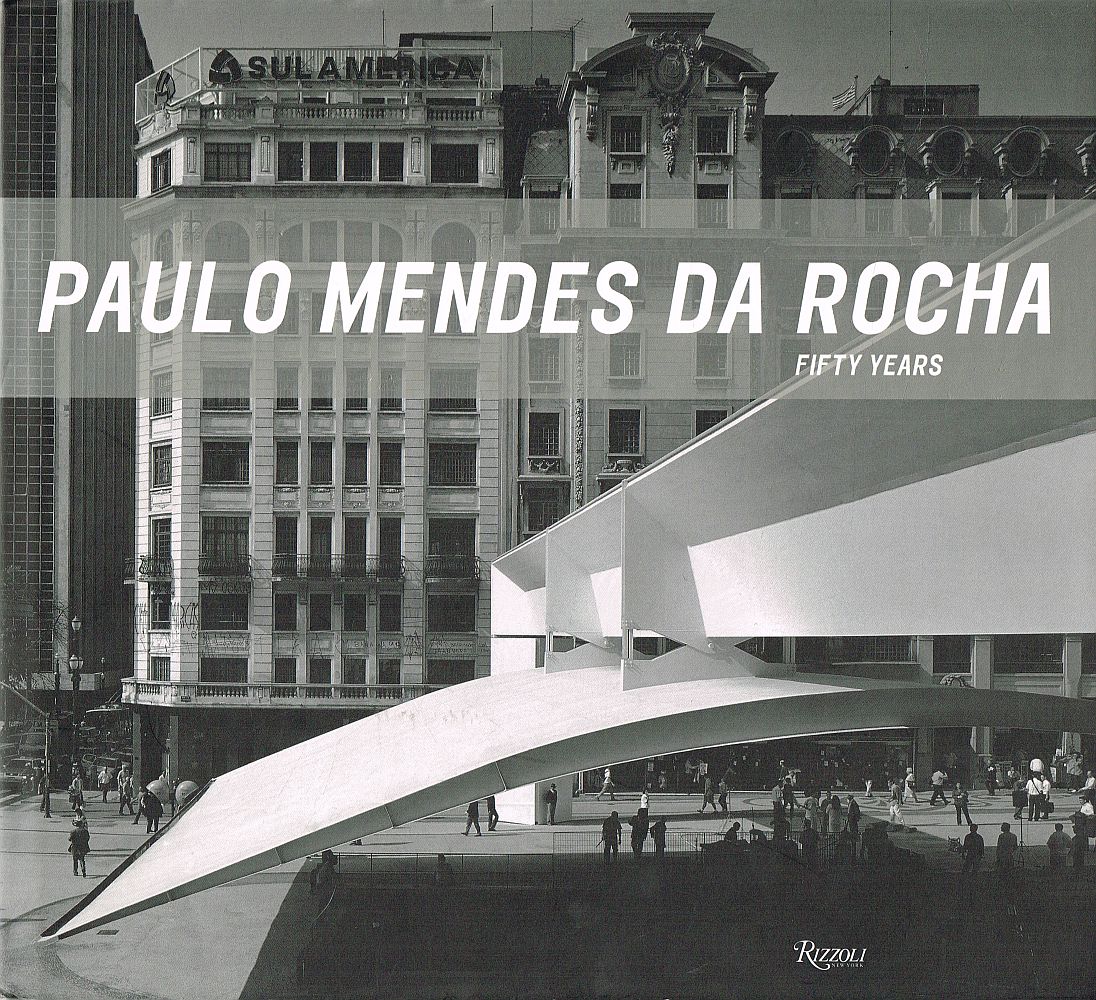 PAULO MENDES DA ROCHA: PROJECTS 1957 - 2007. - MENDES DA ROCHA, Paulo.